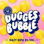 Dugges Bubble Hazy DIPA