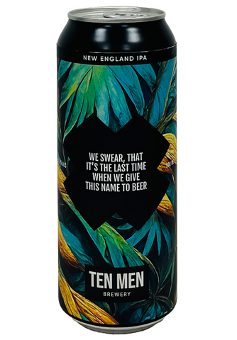 Ten Men Brewery We Swear, That It’s The Last Time When We Give This Name To Beer