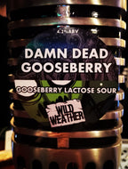 Wild Weather Damn Dead Gooseberry