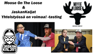 Moose on the Loose & JaskanKaljat: Yhteistyössä on voimaa! -tasting